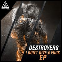 Artwork for I Don't Give A Fuck EP by Destroyers