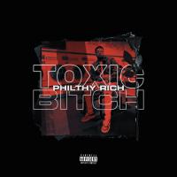 Artwork for TOXIC BITCH by Philthy Rich