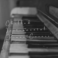 Artwork for Chilled Instrumental Piano Covers by Bodhi Holloway