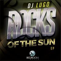 Artwork for Rocks Of The Sun by DJ Lugo