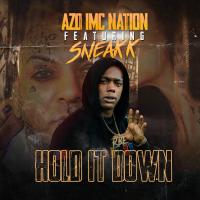 Artwork for Hold It Down (feat. Sneakk) by Azd Imc Nation