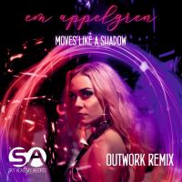 Artwork for Moves Like A Shadow ( Outwork Remix ) by Em Appelgren