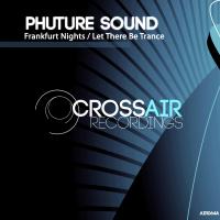 Artwork for Frankfurt Nights \ Let There Be Trance by Phuture Sound