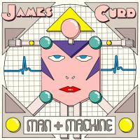 Artwork for Man + Machine by James Curd