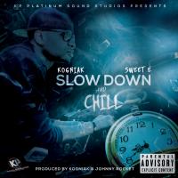 Artwork for Slow Down And Chill (feat. Sweet E) by Kogniak