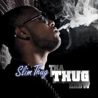 Artwork for Tha Thug Show by Slim Thug