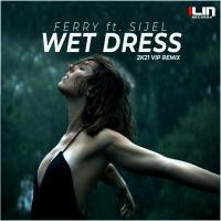 Artwork for Wet Dress (2K21 VIP Remix) by Ferry