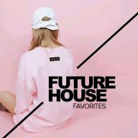 Artwork for Future House Favorites by Various Artists