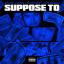 Artwork for Suppose To