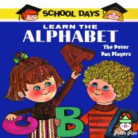 Artwork for School Days - Learn About The Alphabet by Peter Pan Players and Orchestra