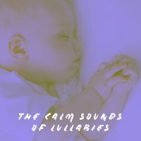 Artwork for The Calm Sounds Of Lullabies by Baby Lullaby