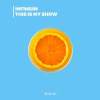 Artwork for This is My Show by Infinium
