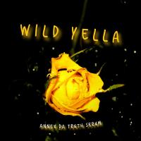 Artwork for Wild Yella by Annex Da Truth Serum