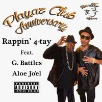 Artwork for Playaz Club Anniversary (feat. G. Battles & Aloe Jo'El) by Rappin 4-Tay