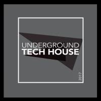Artwork for Underground Tech House 2017 by Various Artists