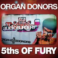 Artwork for 5ths of Fury by Organ Donors