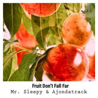 Artwork for Fruit Don't Fall Far by Mr. Sleepy