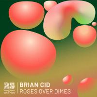 Artwork for Roses Over Dimes by Brian Cid