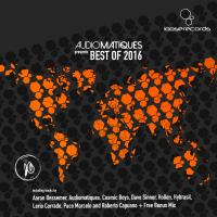 Artwork for Audiomatiques Presents BEST OF 2016 by Various Artists