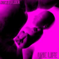 Artwork for One Life by Noisebuilder