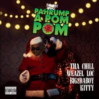 Artwork for Pahrump A Pom-Pom (feat. Weazel Loc, Big2DaBoy & Kitty) by The Chill