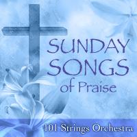 Artwork for Sunday Songs of Praise by 101 Strings Orchestra