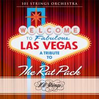 Artwork for Welcome to Fabulous Las Vegas: A Tribute to The Rat Pack by 101 Strings Orchestra