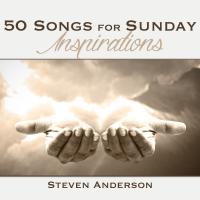 Artwork for 50 Songs for Sunday Inspirations by Steven Anderson