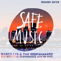 Artwork for Too Busy (Miami 2018: Special Weapon) (The Deepshakerz Edit) by Marco Lys