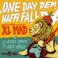 Artwork for One Day Dem Haffi Fall by XL Mad