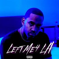 Artwork for Left Me 4 LA by Billy Badnewz