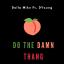 Artwork for Do The Damn Thang (feat. DYoung)