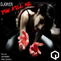 Artwork for You Kill Me by Djoker