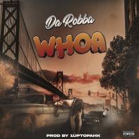 Artwork for Whoa by Da Robba