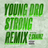 Artwork for Strong (Remix) feat. 2 Chainz by Young Dro