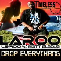 Artwork for Drop Everythang (feat. Matt Blaque) by Laroo