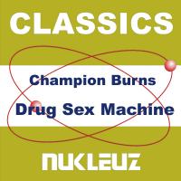 Artwork for Drug Sex Machine by Champion Burns