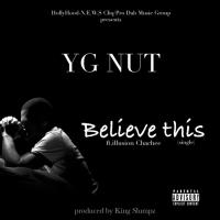 Artwork for Believe This (feat. Illusion Chachee) by YG Nut