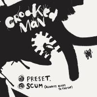 Artwork for Preset / Scum (Always Rises to the Top) by Crooked Man