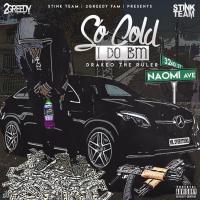 Artwork for So Cold I Do Em by Drakeo The Ruler