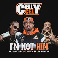 Artwork for I'm Not Him (feat. Snoop Dogg, Suga Free & Kokane) by Celly Cel