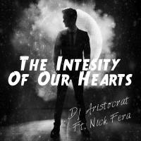 Artwork for The Intensity Of Our Hearts by DJ Aristocrat