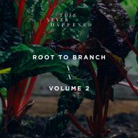 Artwork for Root to Branch, Vol. 2 by Various Artists