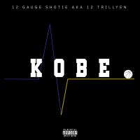 Artwork for Kobe by 12 Gauge Shotie