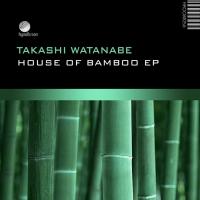 Artwork for House of Bamboo - EP by Takashi Watanabe