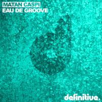 Artwork for Eau De Groove EP by Matan Caspi