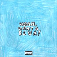 Artwork for WOAH, WHAT A BLUR! by Bree Runway