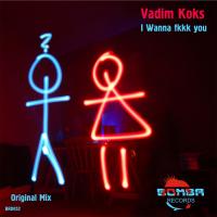 Artwork for I Wanna Fkkk You by Vadim Koks