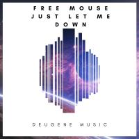 Artwork for Just Let Me Down by Free Mouse