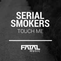 Artwork for Touch Me by Serial Smokers